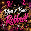 You've Been Robbed! (20 Chips) Sunday @ 7:30 pm EST
